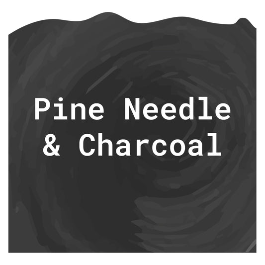 Pine Needle & Charcoal